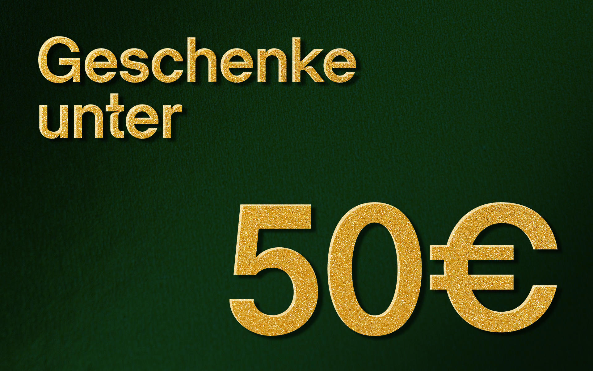 Grünes Bild mit der Aufschrift: Geschenke unter 50 €