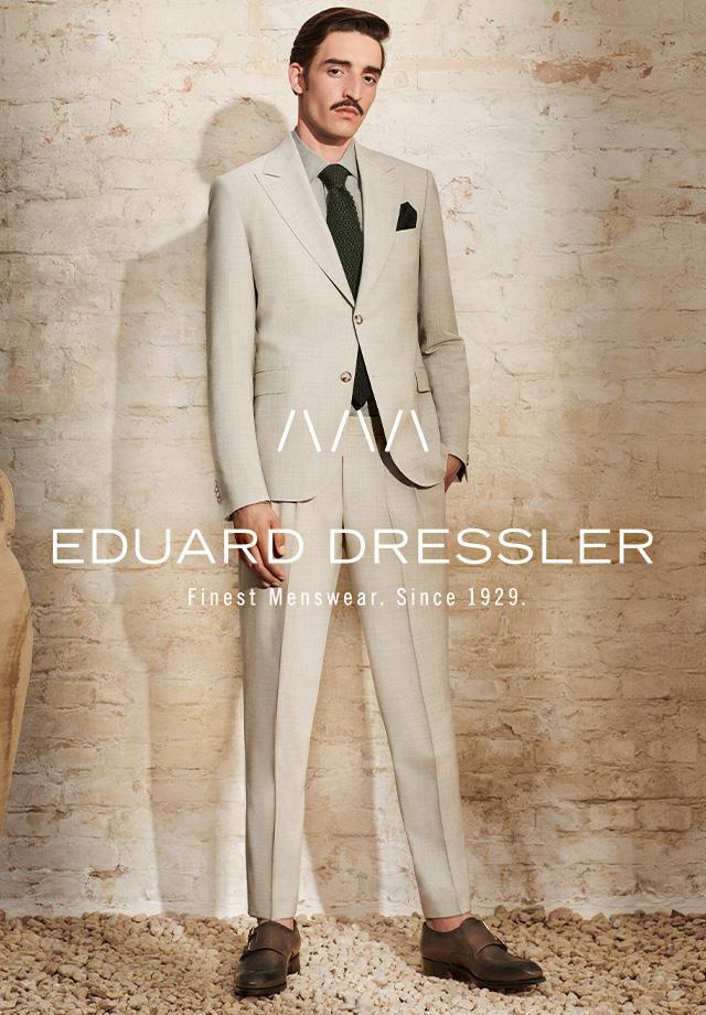 EDUARD DRESSLER - Exklusive Mode für Herren