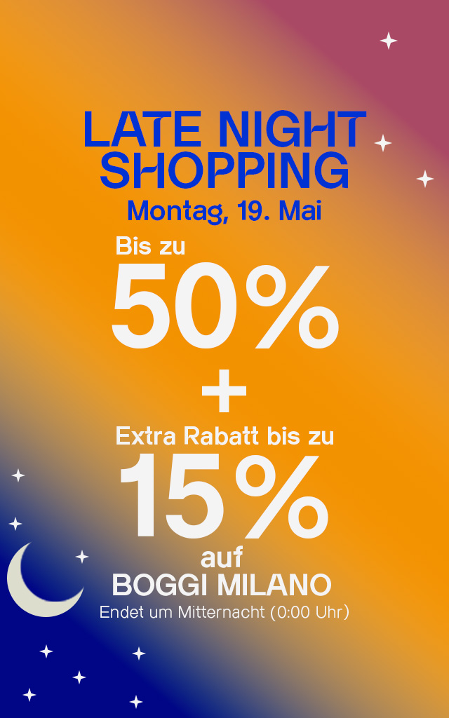 Auf dem Bild ist der Text "LATE NIGHT SHOPPING Montag 19.Mai bis zu 50% + Extra Rabatt bis zu 15% auf Boggi Milano - endet um Mitternacht (0:00Uhr)“ zu lesen.