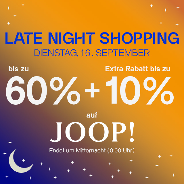 Auf dem Bild ist der Text "LATE NIGHT SHOPPING Sonntag, 16. September bis zu 60% + Extra Rabatt bis zu 10% auf die Marken Joop, endet um Mitternacht (0:00Uhr)“ zu lesen.
