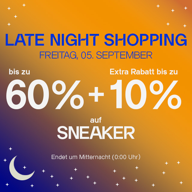 Auf dem Bild ist der Text "LATE NIGHT SHOPPING Freitag 5. September bis zu 60% + Extra Rabatt bis zu 10% auf Sneaker - endet um Mitternacht (0:00Uhr)“ zu lesen. 