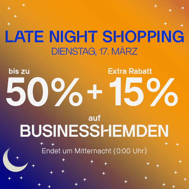 Werbeplakat für Late Night Shopping mit bis zu 50% Rabatt und extra 15% auf Business Hemden am 17. März.