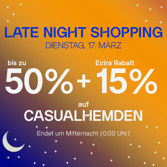 Werbeplakat für Late Night Shopping mit bis zu 50% Rabatt und extra 15% auf Casual Hemden am 17. März.