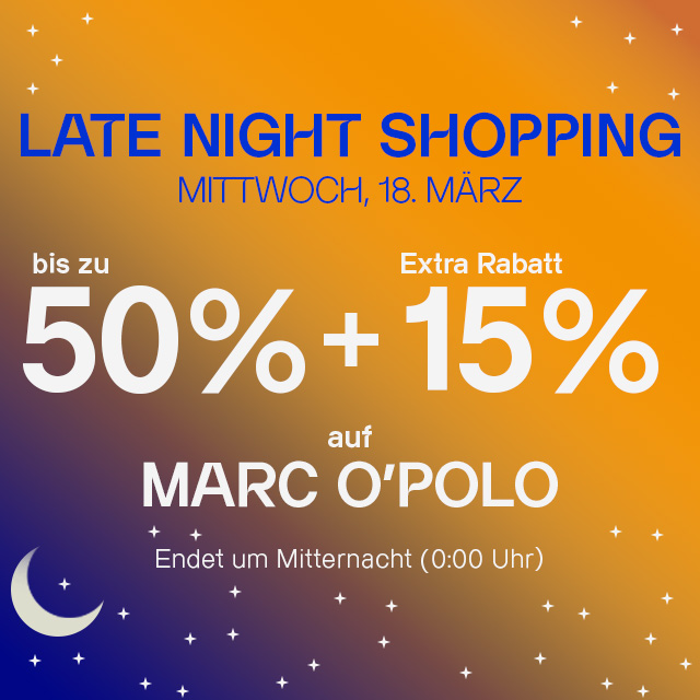 Werbeplakat für Late Night Shopping mit bis zu 50% Rabatt und extra 15% auf die Marke Marc O`Polo am 18. März.